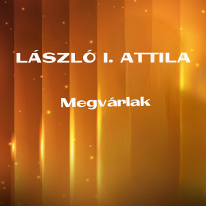 László I. Attila的專輯Megvárlak