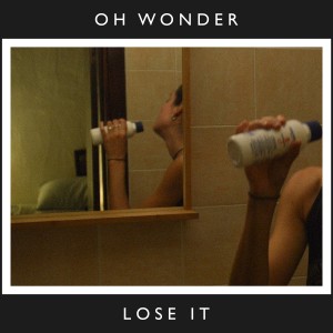 Oh Wonder的專輯Lose It (10 Years On)