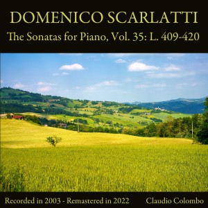 Domenico Scarlatti: The Sonatas for Piano, Vol. 35: L. 409-420 (Remastered in 2022)