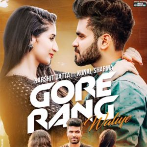 Listen to Gore Rang Waliye song with lyrics from Yourskanu