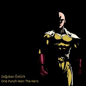 อัลบัม One Punch Man: The Hero (Remixed) ศิลปิน Dogukan Öztürk