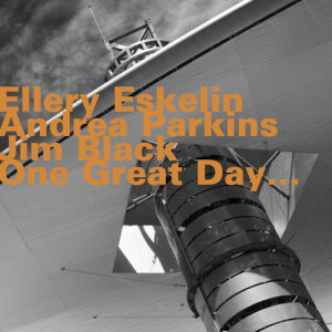 Ellery Eskelin的專輯One Great Day