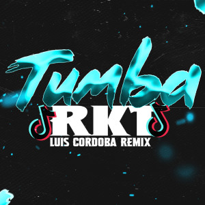 Luis Cordoba Remix的專輯Tumba Rkt