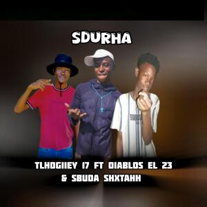 Sdurha (feat. Ke Tlhogiiey Chomi"yakka , Diablos EL 23 & Sbudaa Shhxxtaah) dari Tlhogiiey Seventeen