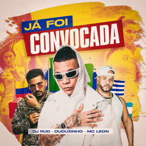 收聽Duduzinho的Já Foi Convocada (Explicit)歌詞歌曲