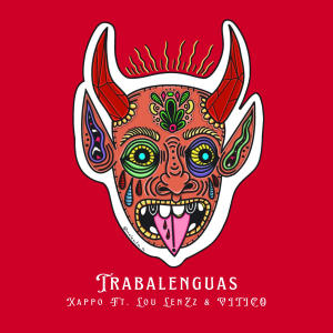 收聽Vitico的TRABALENGUAS (feat. Xappo & Lou Lenzz) (Explicit)歌詞歌曲