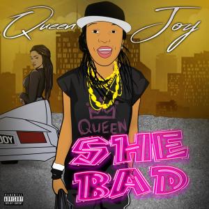 ดาวน์โหลดและฟังเพลง She Bad(feat. Artishi) (Explicit) พร้อมเนื้อเพลงจาก Queen Joy