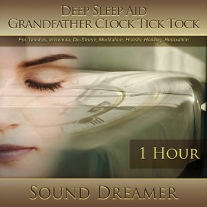 Grandfather Clock Tick Tock (Deep Sleep Aid) [For Tinnitus, Insomnia, De-Stress, Meditation, Holistic Healing, Relaxation] [1 Hour]