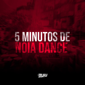 DJ Buiu的專輯5 Minutos de Noia Dance (Explicit)