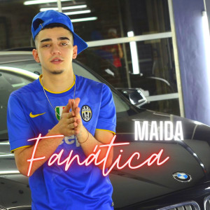 收听Maida的Fanática歌词歌曲