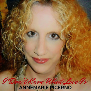 Listen to I Don't Know What Love Is song with lyrics from Annemarie Picerno