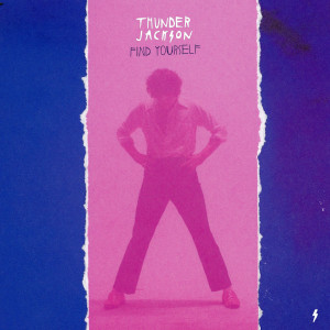 ดาวน์โหลดและฟังเพลง Find Yourself พร้อมเนื้อเพลงจาก Thunder Jackson
