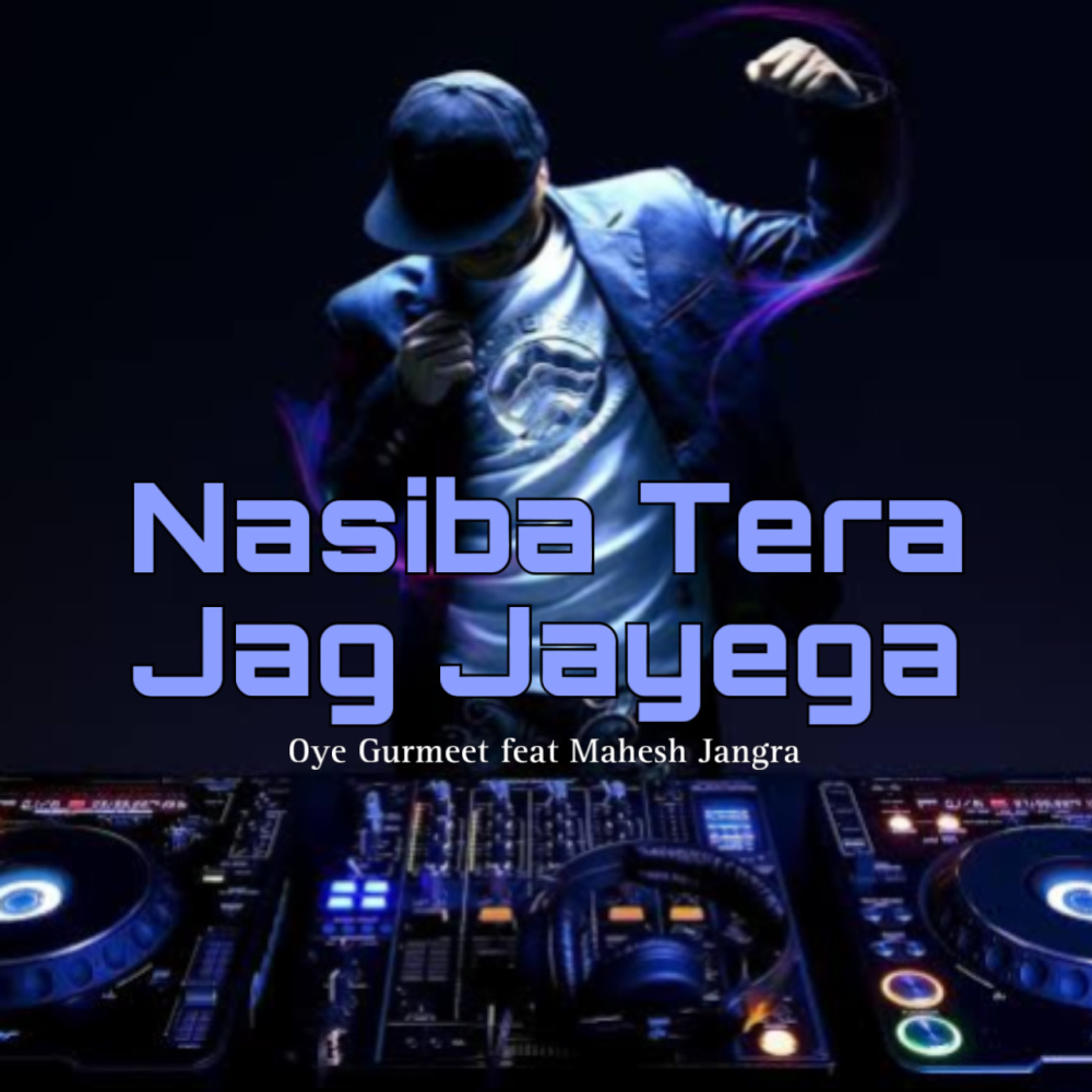 Nasiba Tera Jag Jayega