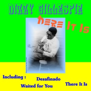 ดาวน์โหลดและฟังเพลง Waited for You พร้อมเนื้อเพลงจาก Dizzy Gillespie