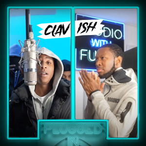 Clavish x Fumez The Engineer - Plugged In (Explicit)