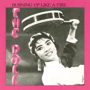 The Doll的专辑Burning Up Like a Fire