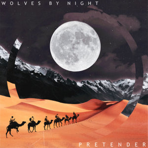 收聽Wolves By Night的Pretender歌詞歌曲