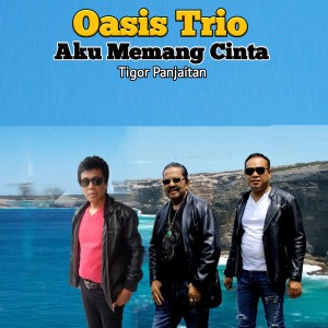Oasis Trio的专辑AKU MEMANG CINTA