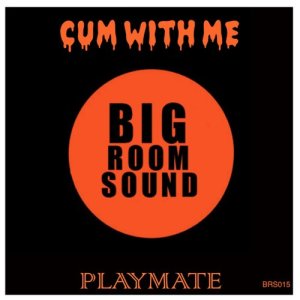 ดาวน์โหลดและฟังเพลง Cum with Me (Norty Cotto Club Mix) พร้อมเนื้อเพลงจาก Playmate