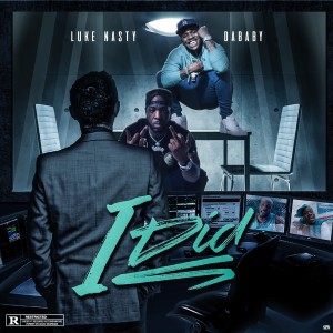 Listen to I Did (Explicit) song with lyrics from DJ Luke Nasty