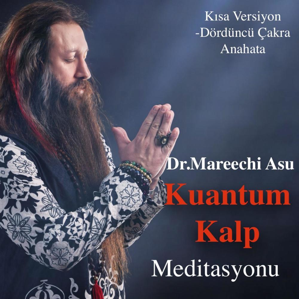 Dr.Mareechi Asu Kunatum Kalp Meditasyonu (Kısa Versiyon)