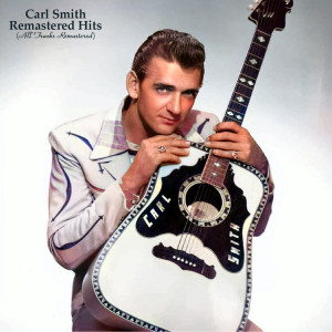 Dengarkan Time Changes Everything (Remastered 2022) lagu dari Carl Smith dengan lirik