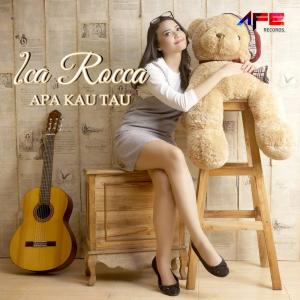 收听Ica Rocca的Apa Kau Tau歌词歌曲