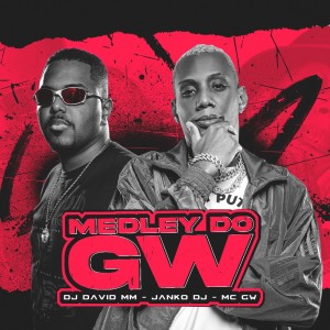 Dj David MM的专辑Medley do Gw (Explicit)