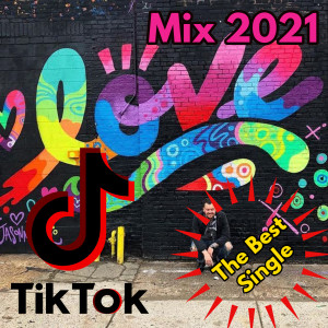 Dj Tiktoker的专辑Tik Tok Mix 2021 Si Te Lo Sabes Baila Vol 3