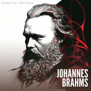 Album Classical Chillout Johannes Brahms from Classical Chillout