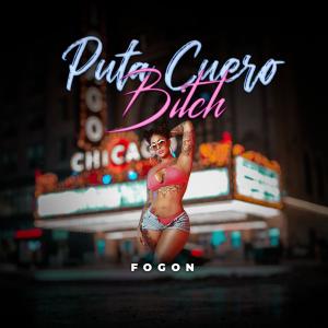 ดาวน์โหลดและฟังเพลง Puta Cuero Bitch (Explicit) พร้อมเนื้อเพลงจาก Fogon