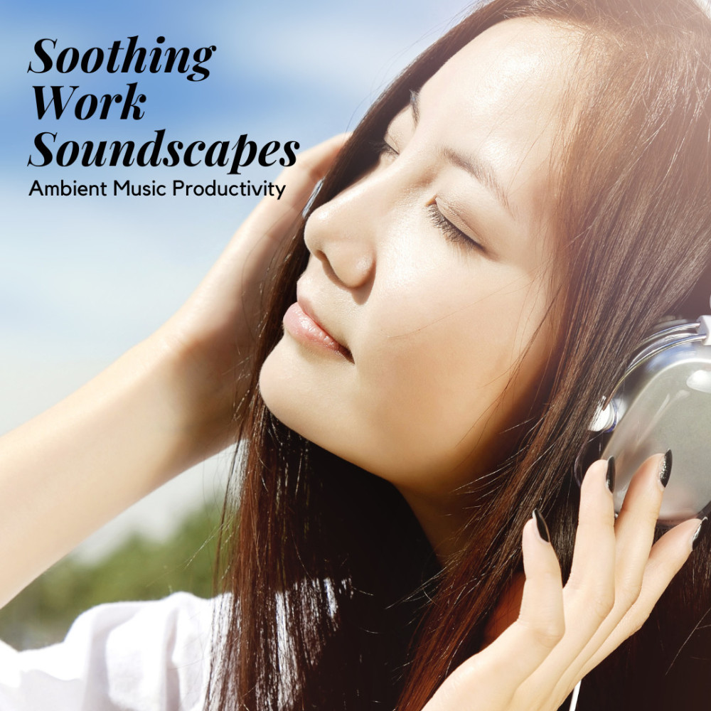 Ambient Music Soothe Tasks