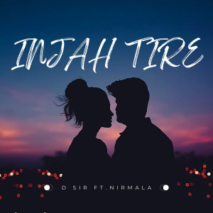 Dengarkan lagu Injah Tire nyanyian D Sir dengan lirik