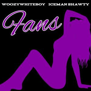 Listen to Fans (Explicit) song with lyrics from WoozyWhiteboy