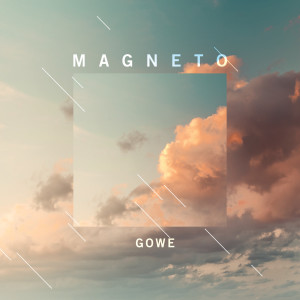 Gowe的专辑Magneto
