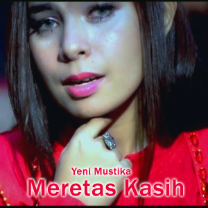 Listen to Meretas Kasih song with lyrics from Yeni Mustika