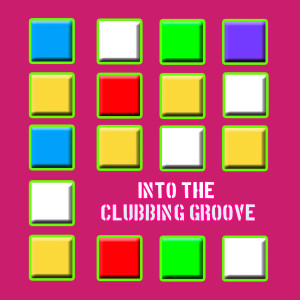 Album Into the Clubbing Groove (Explicit) from 
