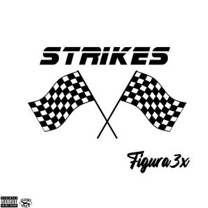 收聽Figura3x的Strikes (Explicit)歌詞歌曲