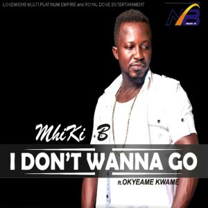 Listen to I Don't Wanna Go song with lyrics from MhiKi B