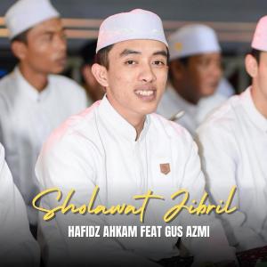 Dengarkan Sholawat Jibril lagu dari Hafidz Ahkam dengan lirik
