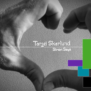 ดาวน์โหลดและฟังเพลง Simon Says พร้อมเนื้อเพลงจาก Tarjei Skarlund