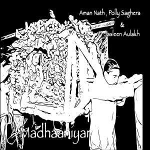 อัลบัม Madhaaniya ศิลปิน Jasleen Aulakh