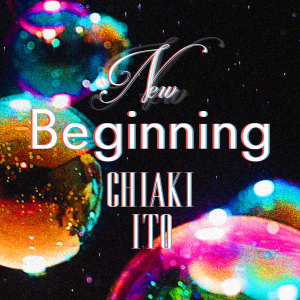 收聽伊藤千晃的New Beginning歌詞歌曲