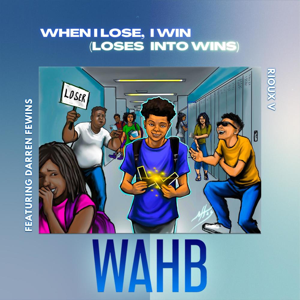 Even if I lose, I Win (feat. Rioux V & Darren Fewins)