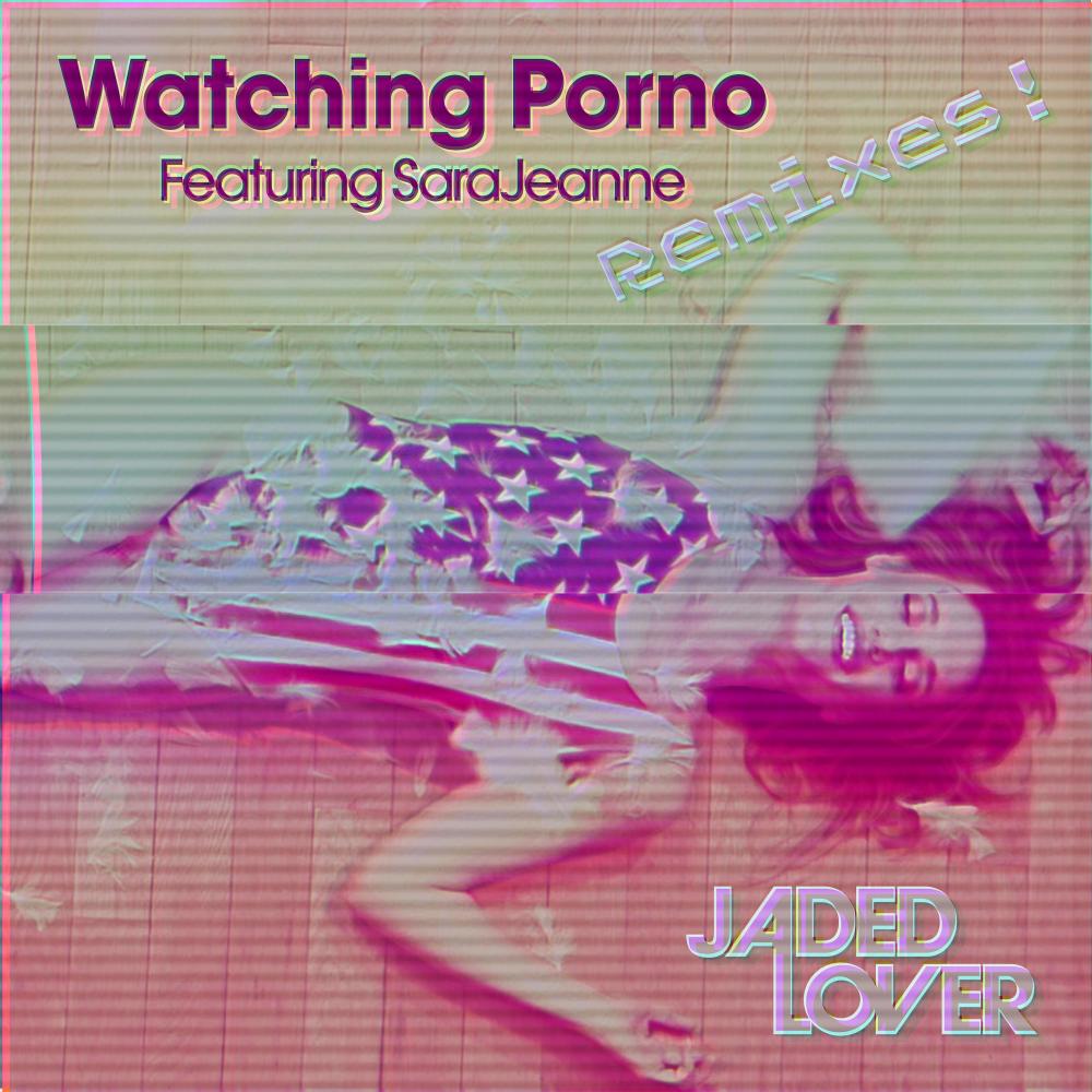 Watching Porno (Connie Y's Werk It! Jerk It! Mix) (Explicit) (Connie Y's Werk It! Jerk It! Mix|Explicit)