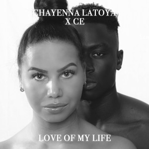 ดาวน์โหลดและฟังเพลง Love of My Life พร้อมเนื้อเพลงจาก Chayenna Latoya