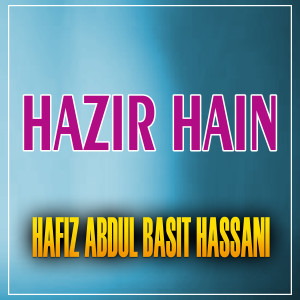 Listen to Hazir Hain song with lyrics from Abdul Basit Hassani
