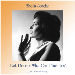 Dengarkan Who Can I Turn to? (Remastered 2015) lagu dari Sheila Jordan dengan lirik