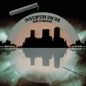 Album Dystopian Dream from Walterwarm