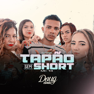ดาวน์โหลดและฟังเพลง Tapão Sem Short พร้อมเนื้อเพลงจาก Mc T4